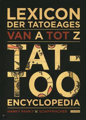 Lexicon der tatoeages van A tot Z - Henk Schiffmacher Lexicon der tatoeages van A tot Z - Henk Schiffmacher