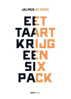 Eet taart, krijg een sixpack - Jelmer de Boer