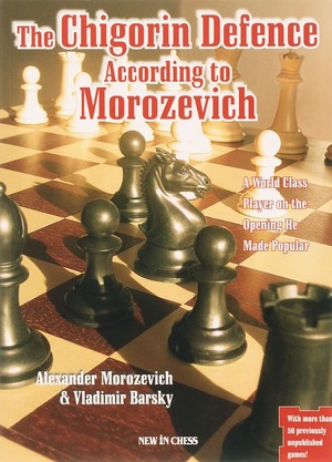 The Chigorin Defence According to Morozevich - A. Morozevich, V. Barskij The Chigorin Defence According to Morozevich - A. Morozevich, V. Barskij