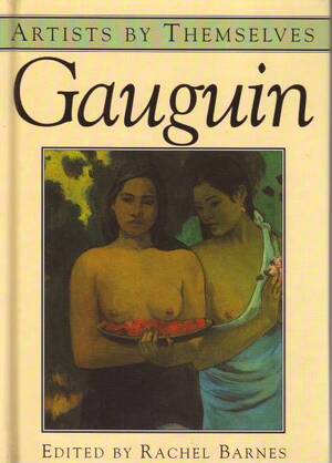 Gauguin by Gauguin - Rachel Barnes