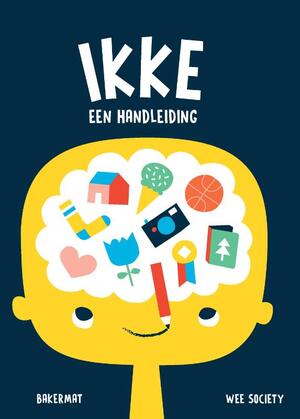 Ikke, een handleiding - Wee Society Ikke, een handleiding - Wee Society