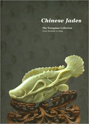 Chinese Jades - Robert P. Youngman Chinese Jades - Robert P. Youngman