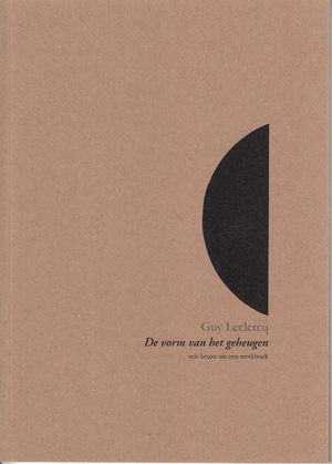 De vorm van het geheugen - Guy Leclercq De vorm van het geheugen - Guy Leclercq
