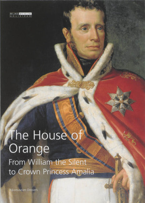 The House of Orange - Han van Bree, P. Lekkerkerk The House of Orange - Han van Bree, P. Lekkerkerk