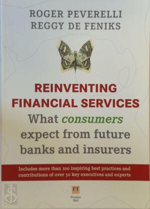 Reinventing Financial Services - Reggy de Roger / Feniks Peverelli