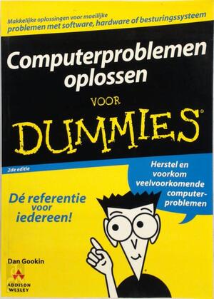 Computerproblemen oplossen voor Dummies - Dan Gookin Computerproblemen oplossen voor Dummies - Dan Gookin