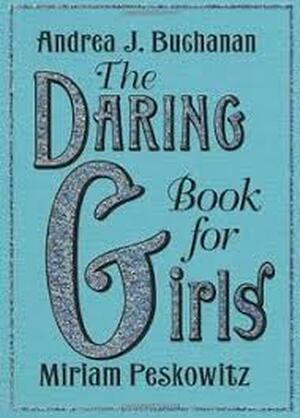 The daring book for girls - Andrea J. Buchanan
