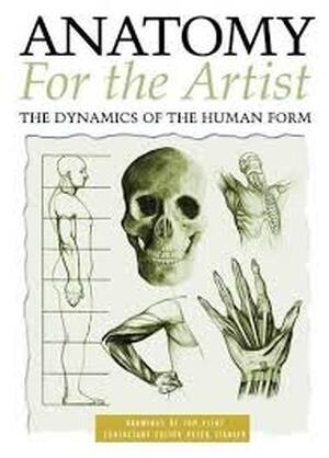 Anatomy for the Artist - Tom Flint, Peter Stanyer Anatomy for the Artist - Tom Flint, Peter Stanyer