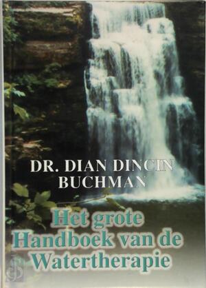 Het grote Handboek van de Watertherapie - Dian Dincin Buchman Het grote Handboek van de Watertherapie - Dian Dincin Buchman