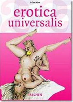 Erotica Universalis - Gilles Néret Erotica Universalis - Gilles Néret