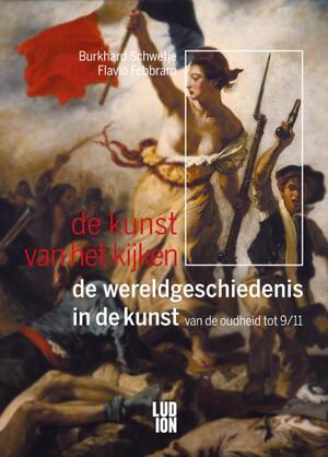 De wereldgeschiedenis in de kunst NL - Burkhard Schwetje, Flavio Febbraro De wereldgeschiedenis in de kunst NL - Burkhard Schwetje, Flavio Febbraro