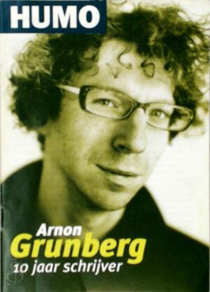 Arnon Grunberg 10 jaar schrijver - Arnon Grunberg, Bart Vanegeren, Vic van de Reijt Arnon Grunberg 10 jaar schrijver - Arnon Grunberg, Bart Vanegeren, Vic van de Reijt