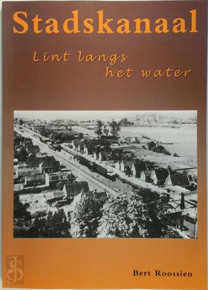 Stadskanaal - Lint langs het water - Bet Roossien