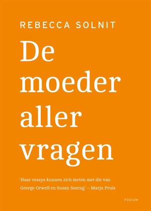 De moeder aller vragen - Rebecca Solnit De moeder aller vragen - Rebecca Solnit