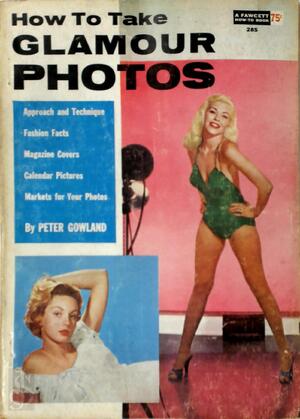 How to Take Glamour Photos - Peter Gowland How to Take Glamour Photos - Peter Gowland