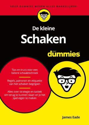 De kleine schaken voor Dummies - James Eade De kleine schaken voor Dummies - James Eade