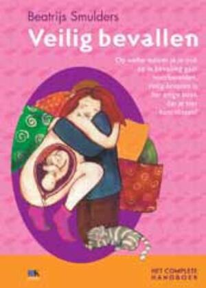 Veilig bevallen - Beatrijs Smulders Veilig bevallen - Beatrijs Smulders