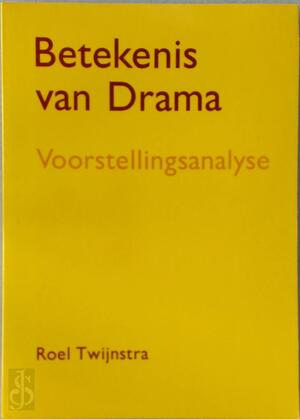 Betekenis van drama - R. Twijnstra Betekenis van drama - R. Twijnstra