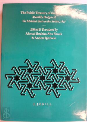 The Public Treasury of the Muslims - Ahmad Ibrahim Abu Shouk, Anders John Bjørkelo
