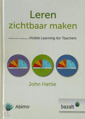 Leren zichtbaar maken - John Hattie Leren zichtbaar maken - John Hattie