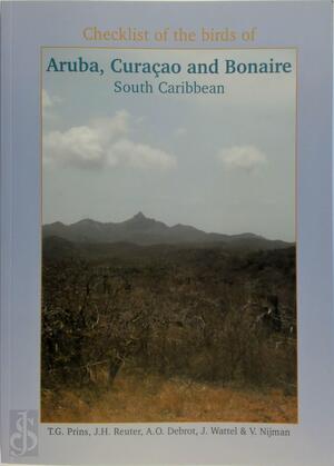 Checklist of the birds of Aruba, Curaçao and Bonaire, South Caribbean - T.G. Prins