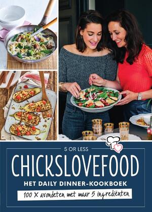 Chickslovefood - Het daily dinner-kookboek - Elise Gruppen, Nina de Bruijn Chickslovefood - Het daily dinner-kookboek - Elise Gruppen, Nina de Bruijn