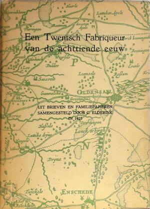 Een Twentsch fabriqueur van de achttiende eeuw - C. Elderink