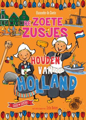De Zoete Zusjes houden van Holland - Hanneke de Zoete De Zoete Zusjes houden van Holland - Hanneke de Zoete