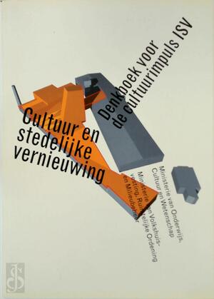 Cultuur en stedelijke vernieuwing. Denkboek voor de cultuurimpuls ISV - 