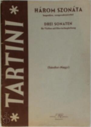Három szonáta. Drei Sonaten für Violine mit klavierbegleitung - Guiseppe Tartini