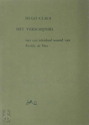 Het verschijnsel - Hugo Claus, Freddy de Vree Het verschijnsel - Hugo Claus, Freddy de Vree