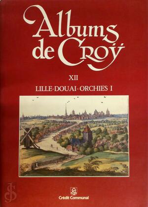Albums de Croÿ: Lille-Douai-Orchies I - Unknown