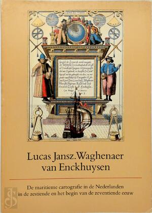 Lucas Jansz. Waghenaer van Enckhuysen - Zuiderzeemuseum (Enkhuisen)