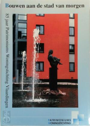 Bouwen aan de stad van morgen - K. Kornaat