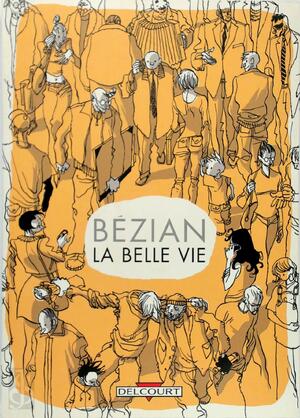 La belle vie - Frédéric Bézian