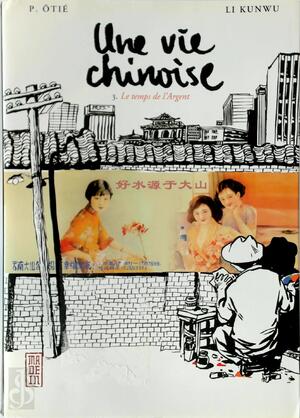 Une Vie Chinoise. - Tome 3: Le temps de L' Argent - Kunwu Li, P. Ôtié