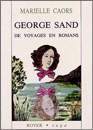 George Sand - Marielle Caors