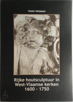 Rijke houtsculptuur in West-Vlaamse kerken - Frans Vromman