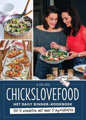Chickslovefood - Het daily dinner-kookboek - Elise Gruppen, Nina de Bruijn