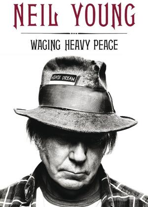Waging heavy peace - Neil Young Waging heavy peace - Neil Young