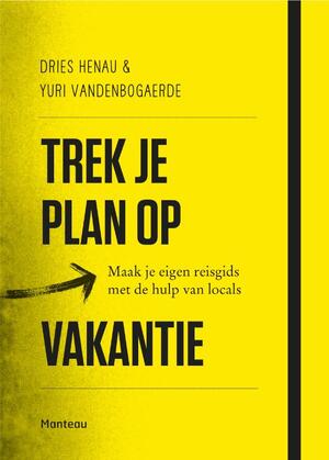 Trek je plan op vakantie - Dries Henau, Yuri Vandenbogaerde