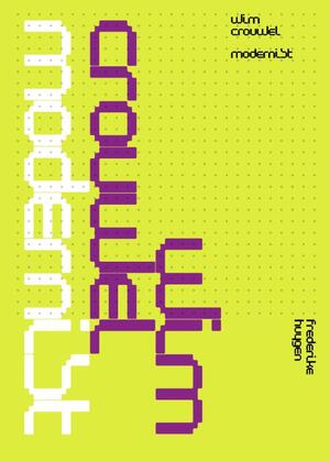 Wim Crouwel modernist - Frederike Huygen Wim Crouwel modernist - Frederike Huygen