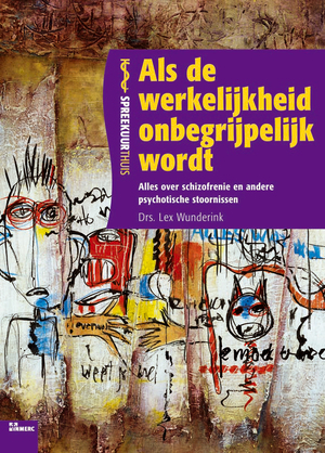 Als de werkelijkheid onbegrijpelijk wordt - Lex Wunderink Als de werkelijkheid onbegrijpelijk wordt - Lex Wunderink