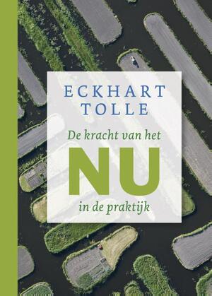 De kracht van het nu in de praktijk - Eckhart Tolle De kracht van het nu in de praktijk - Eckhart Tolle