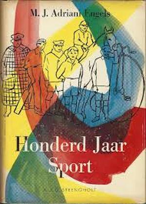 Honderd jaar sport - M.J. Adriani Engels