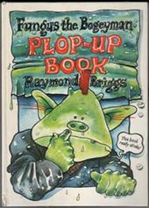 Fungus the bogeyman plop-up book - Raymond Briggs Fungus the bogeyman plop-up book - Raymond Briggs