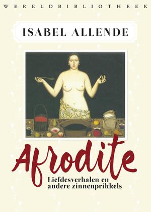 Afrodite - Isabel Allende, Panchita Llona Afrodite - Isabel Allende, Panchita Llona