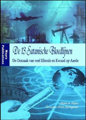 De 13 Satanische Bloedlijnen - Robin De. Ruiter, Fritz. Springmeier De 13 Satanische Bloedlijnen - Robin De. Ruiter, Fritz. Springmeier