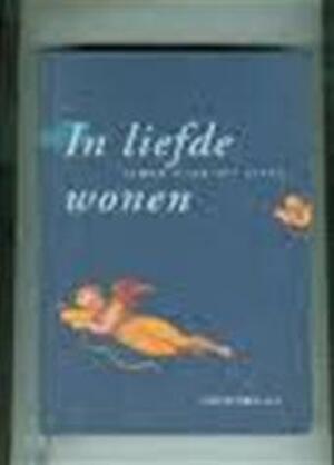 In liefde wonen - Paul Deleu, Lutgart Debroey In liefde wonen - Paul Deleu, Lutgart Debroey