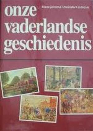 Onze vaderlandse geschiedenis - Klaas Jansma, Meindert Schroor